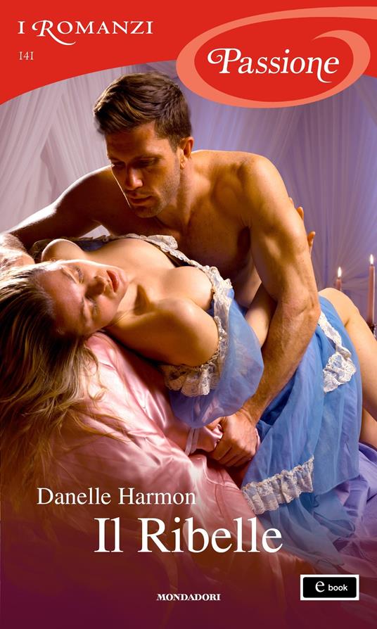 Il ribelle - Danelle Harmon,Cristina Sibaldi - ebook