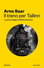 Il treno per Tallinn. La prima indagine di Marko Kurismaa