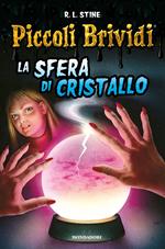 La sfera di cristallo. Piccoli brividi