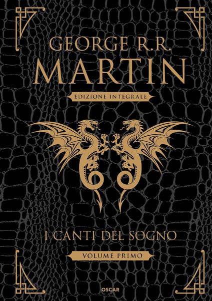 I canti del sogno. Ediz. integrale. Vol. 1 - George R. R. Martin,Sergio Altieri,Guido Lagomarsino,Gaetano Luigi Staffilano - ebook