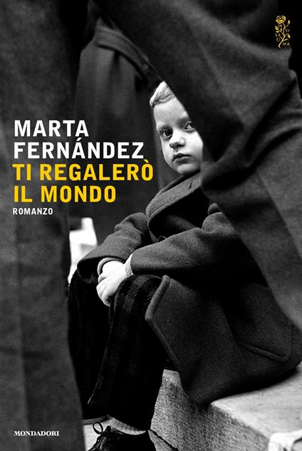 Ti regalerò il mondo - Marta Fernández,F. Niola - ebook