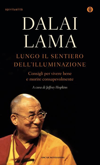 Lungo il sentiero dell'illuminazione. Consigli per vivere e morire consapevolmente - Gyatso Tenzin (Dalai Lama),Jeffrey Hopkins,Roberto Cagliero - ebook
