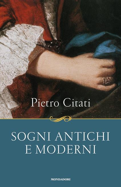 Sogni antichi e moderni - Pietro Citati - ebook