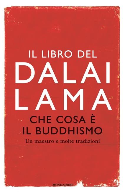 Che cosa è il buddhismo. Un maestro e molte tradizioni - Thubten Chodron,Gyatso Tenzin (Dalai Lama),Elisabetta Valdré - ebook