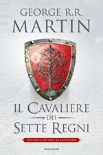 Il cavaliere dei Sette Regni. Ediz. illustrata