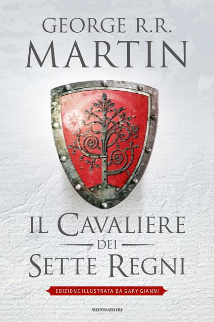 Il cavaliere dei Sette Regni. Ediz. illustrata - George R. R. Martin,Gianni Gary,S. Altieri,G. L. Staffilano - ebook