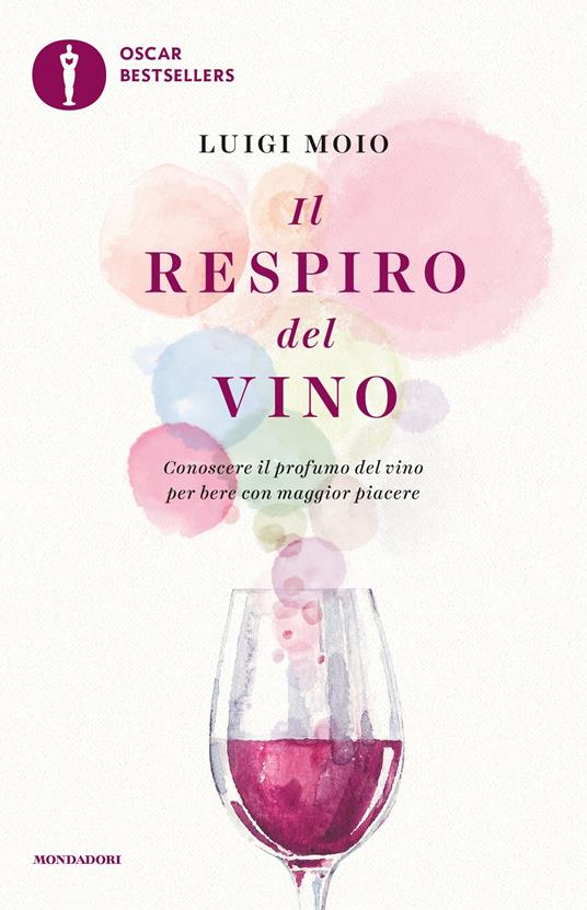 Il respiro del vino. Conoscere il profumo del vino per bere con maggior piacere - Luigi Moio,Ada Natale - ebook