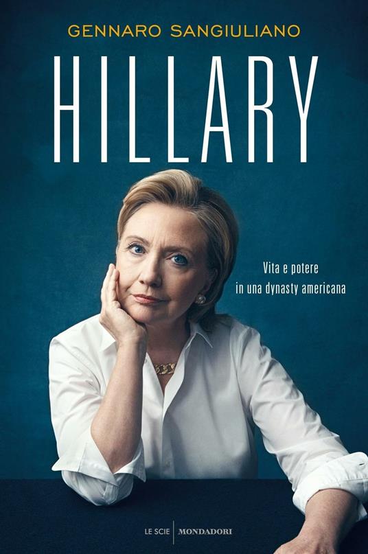 Hillary. Vita e potere in una dynasty americana - Gennaro Sangiuliano - ebook