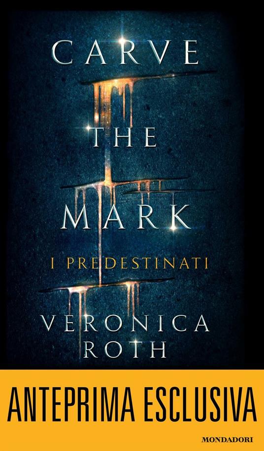 I predestinati. Carve the mark. Anteprima - Veronica Roth - ebook