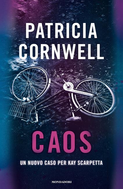 Caos. Un nuovo caso per Kay Scarpetta - Patricia D. Cornwell,Annamaria Biavasco,Valentina Guani - ebook