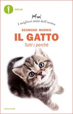 Il gatto. Tutti i perché. I migliori amici dell'uomo