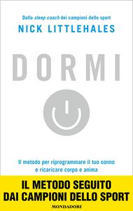 Dormi. Il metodo per riprogrammare il tuo sonno e ricaricare corpo e anima