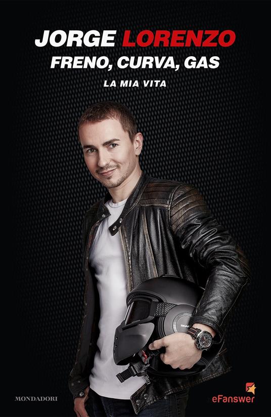 Freno, curva, gas. La mia vita - Jorge Lorenzo - ebook