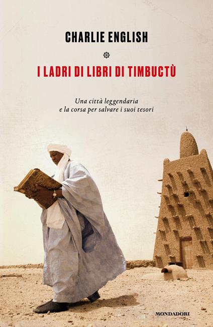 I ladri di libri di Timbuctu. Una città leggendaria e la corsa per salvare i suoi tesori - Charlie English,Alessio Catania - ebook