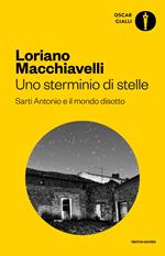 Uno sterminio di stelle. Sarti Antonio e il mondo disotto