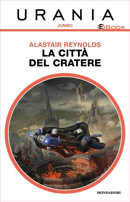 La città del cratere - Alastair Reynolds,Anna Lia Elisabetta Tomasich - ebook