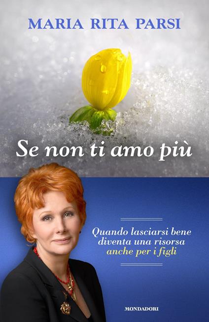Se non ti amo più. Quando lasciarsi bene diventa una risorsa anche per i figli - Maria Rita Parsi - ebook