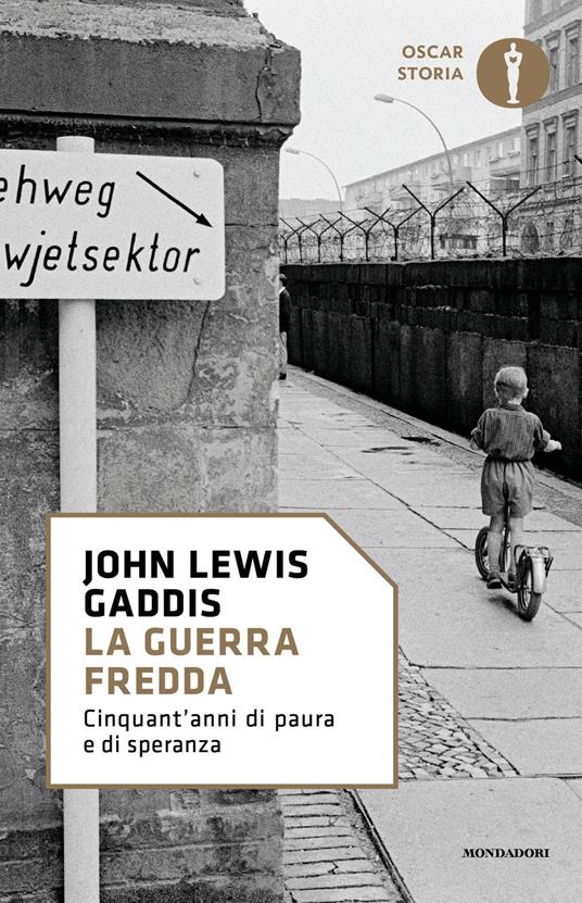 La guerra fredda. Cinquant'anni di paura e speranza - John Lewis Gaddis,Nicoletta Lamberti - ebook