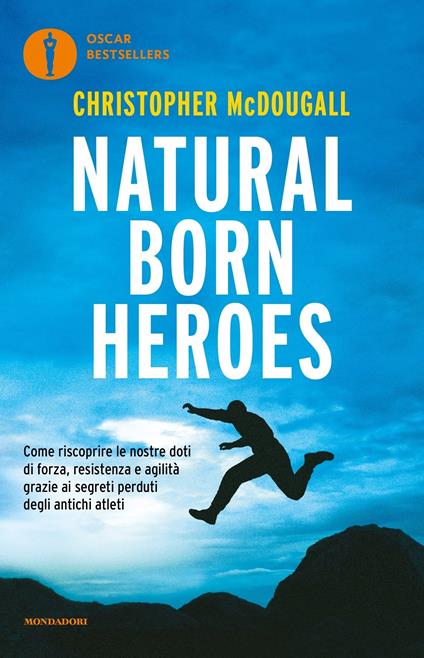 Natural born heroes - Christopher McDougall,Dario Ferrari,Francesca Novajra - ebook