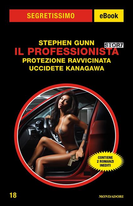 Il Professionta story: Protezione ravvicinata-Uccidete Kanagawa - Stephen Gunn - ebook