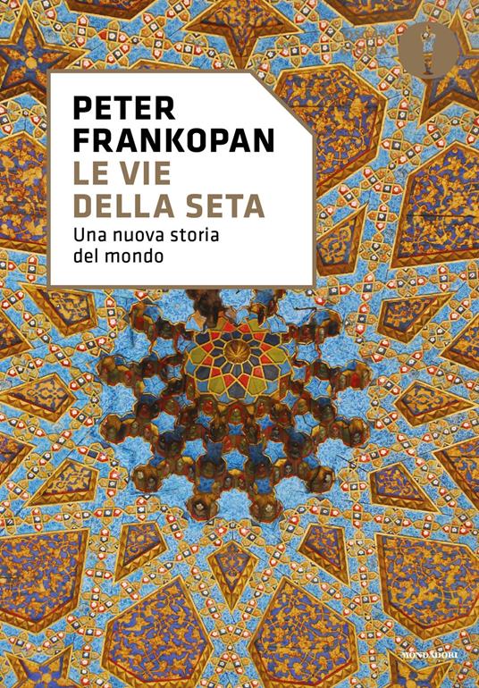 Le vie della seta. Una nuova storia del mondo - Peter Frankopan,Tullio Cannillo,Giovanni Zucca - ebook