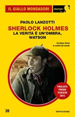 La verità è un'ombra, Watson. Sherlock