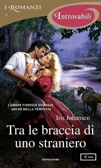 Tra le braccia di uno straniero - Iris Johansen,Annita Biasi Conte - ebook