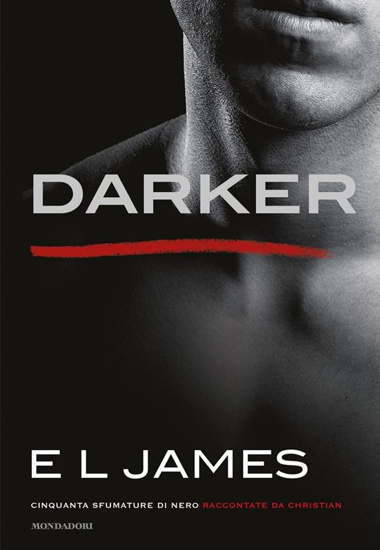 Darker. Cinquanta sfumature di nero raccontate da Christian - E. L. James,Eloisa Banfi,Stefano Mogni,Vincenzo Perna - ebook