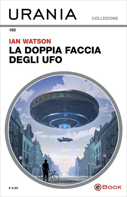 La doppia faccia degli UFO - Ian Watson,Beata Della Frattina - ebook
