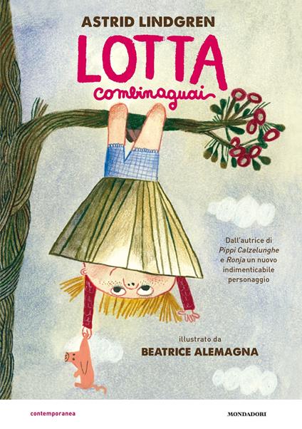 Lotta Combinaguai - Astrid Lindgren,Beatrice Alemagna,Laura Cangemi - ebook