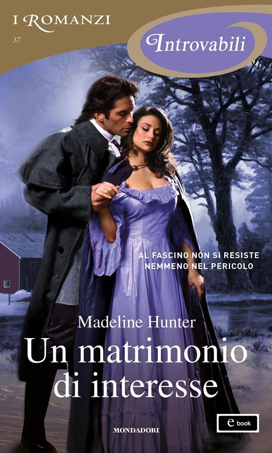 Un matrimonio di interesse - Madeline Hunter,Caterina Cartolano - ebook