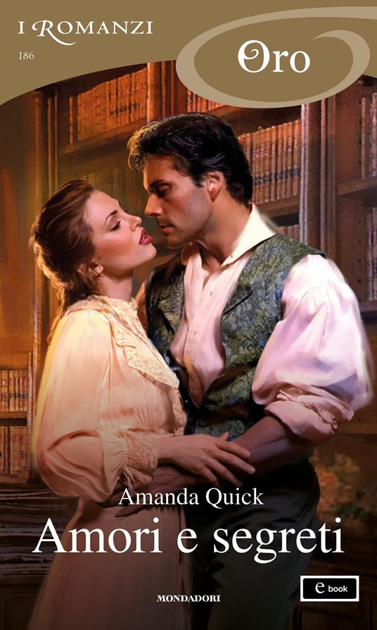 Amori e segreti - Amanda Quick,Paola Frezza - ebook