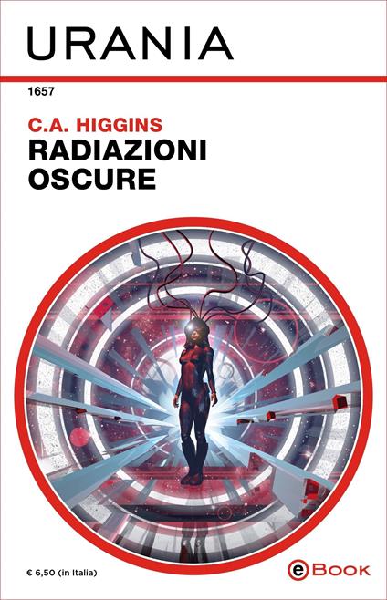 Radiazioni oscure - C.A. Higgins,Anna Lia Elisabetta Tomasich - ebook