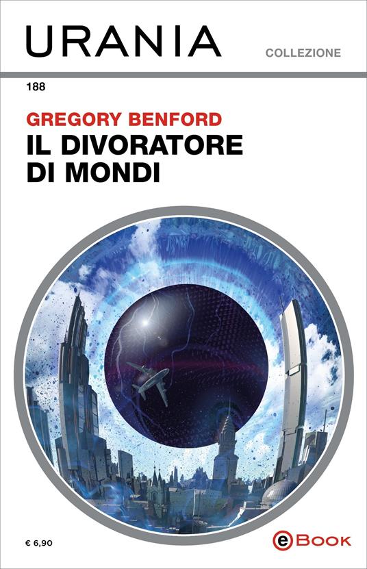 Il divoratore di mondi - Gregory Benford,Vittorio Curtoni - ebook