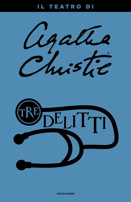 Tre delitti: Topi-La paziente-Pomeriggio al mare. Il teatro di Agatha Christie - Agatha Christie - ebook