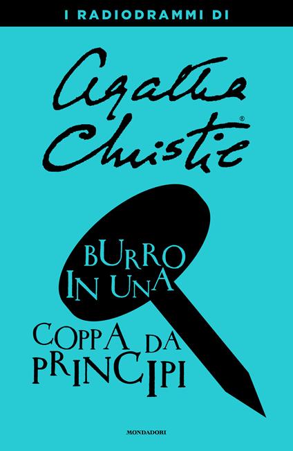 Burro in una coppa da principi. I radiodrammi di Agatha Christie - Agatha Christie - ebook