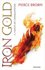 Iron Gold. Il fuoco dei conquistatori. Red Rising