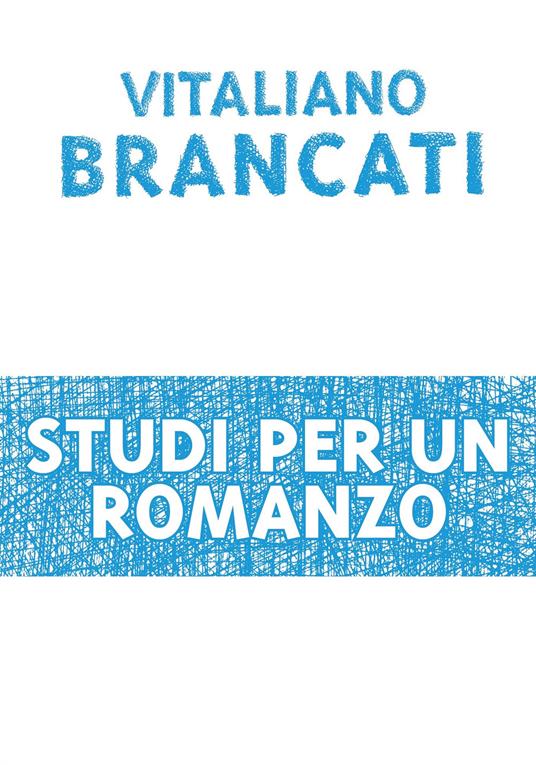 Studi per un romanzo - Vitaliano Brancati,Marco Dondero - ebook