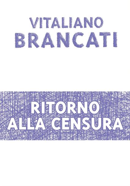 Ritorno alla censura - Vitaliano Brancati,Marco Dondero - ebook