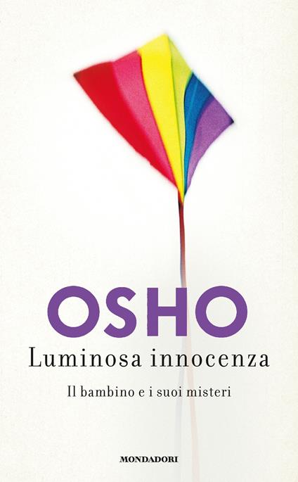 Luminosa innocenza. Il bambino e i suoi misteri - Osho,Laura Baietto,Anand Videha - ebook