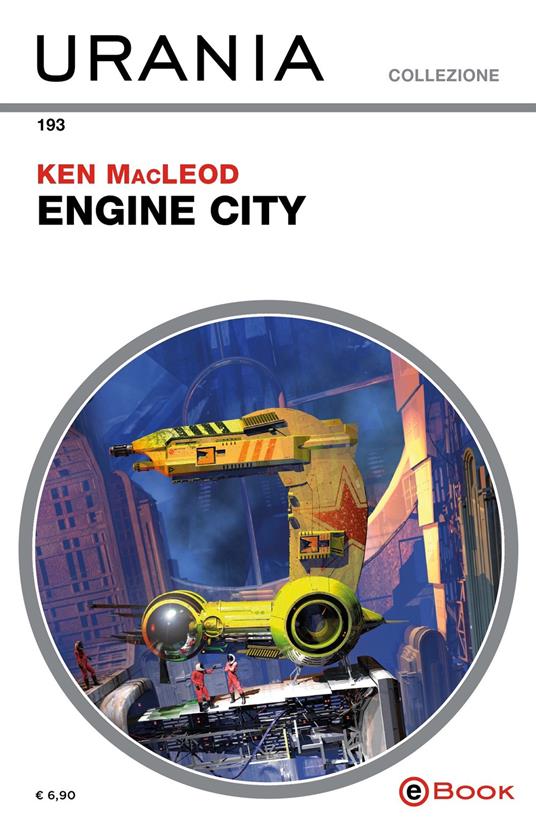 Engine city - Ken MacLeod,Marcello Jatosti - ebook