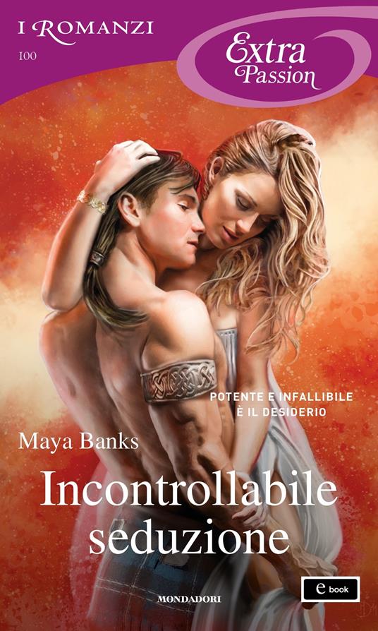 Incontrollabile seduzione - Maya Banks,Adriana Colombo,Paola Frezza - ebook