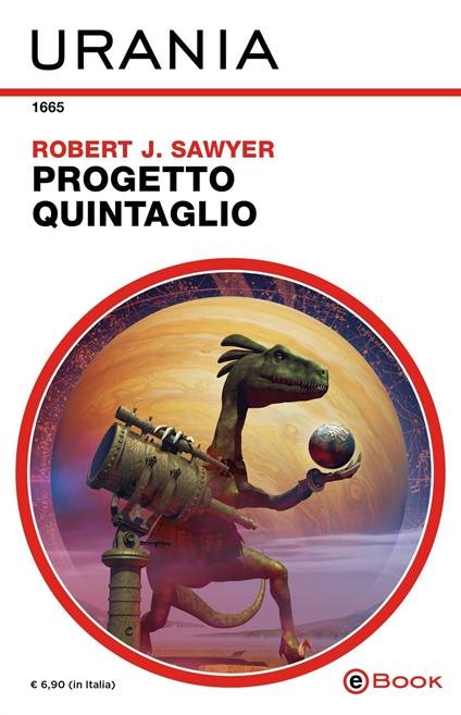 Progetto Quintaglio - Robert J. Sawyer,Annarita Guarnieri - ebook