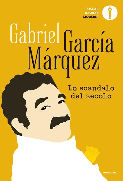 Lo scandalo del secolo. Scritti giornalistici 1950-1984 - Gabriel García Márquez,Cristòbal Pera,Angelo Morino - ebook