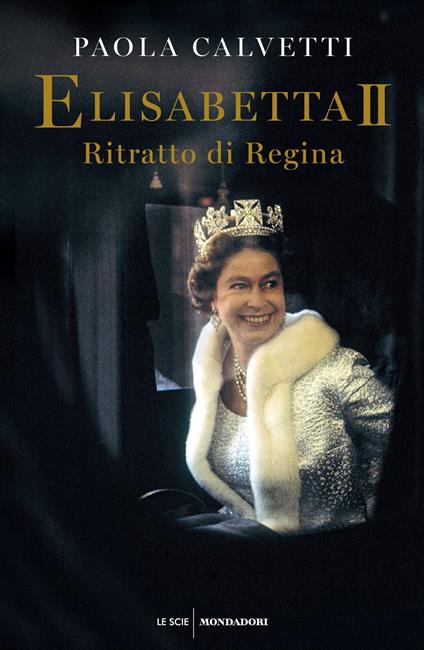 Elisabetta II. Ritratto di regina - Paola Calvetti - ebook