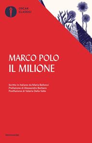 Il milione. Scritto in italiano da Maria Bellonci