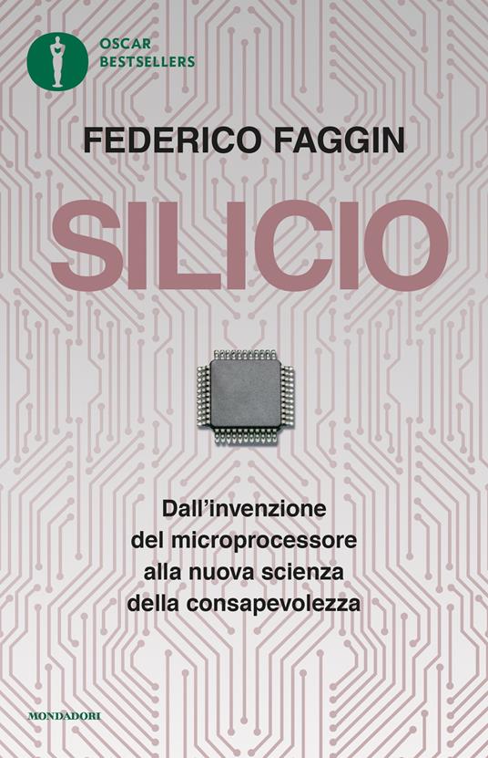 Silicio. Dall'invenzione del microprocessore alla nuova scienza della consapevolezza - Federico Faggin - ebook