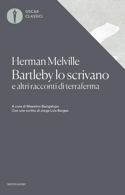 Bartleby lo scrivano e altri racconti di terraferma - Herman Melville,Massimo Bacigalupo,Alberto Lehmann - ebook