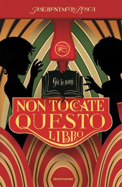 Non toccate questo libro - Pseudonymus Bosch,Gilbert Ford,Loredana Baldinucci - ebook