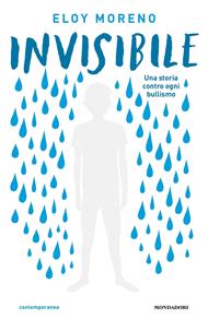 Invisibile. Una storia contro ogni bullismo